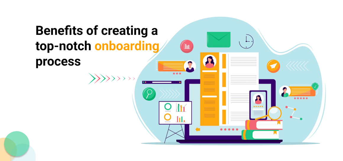 Benefits of Creating a Top-Notch Onboarding Process