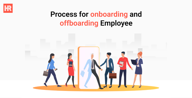 Process for onboarding and offboarding Employee